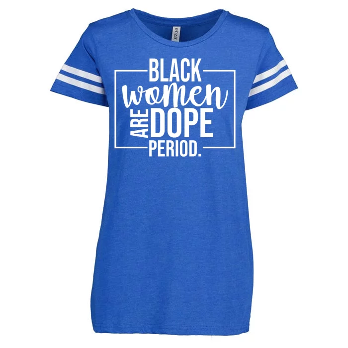 Black Women Are Dope Period Enza Ladies Jersey Football T-Shirt