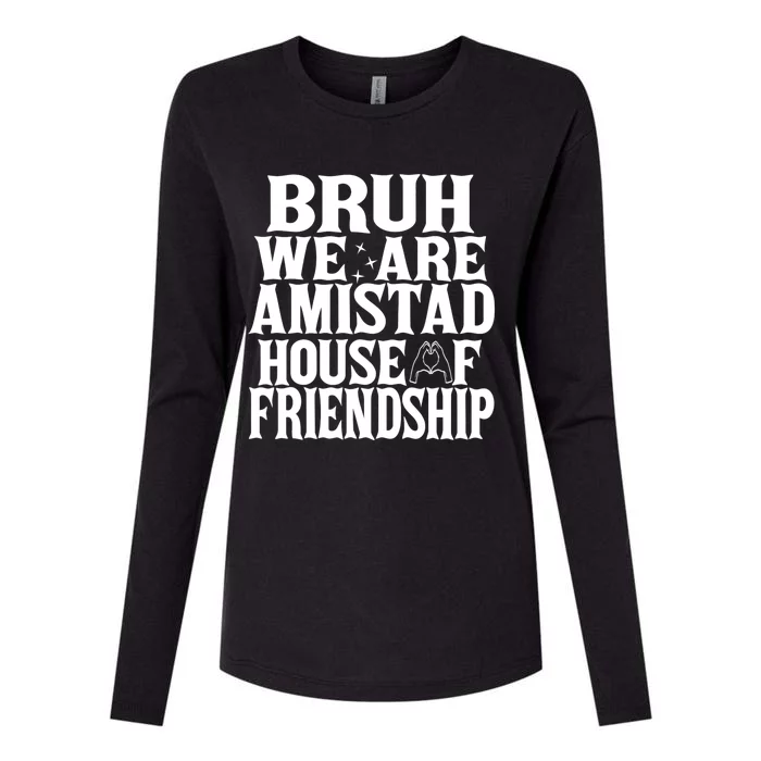 Bruh We Are Amistad House Of Friendship Rca Houses School Womens Cotton Relaxed Long Sleeve T-Shirt