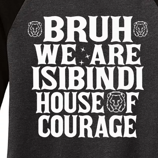 Bruh We Are Isibindi House Of Courage Rca Houses School Women's Tri-Blend 3/4-Sleeve Raglan Shirt