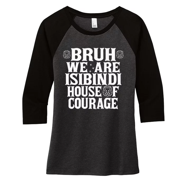 Bruh We Are Isibindi House Of Courage Rca Houses School Women's Tri-Blend 3/4-Sleeve Raglan Shirt