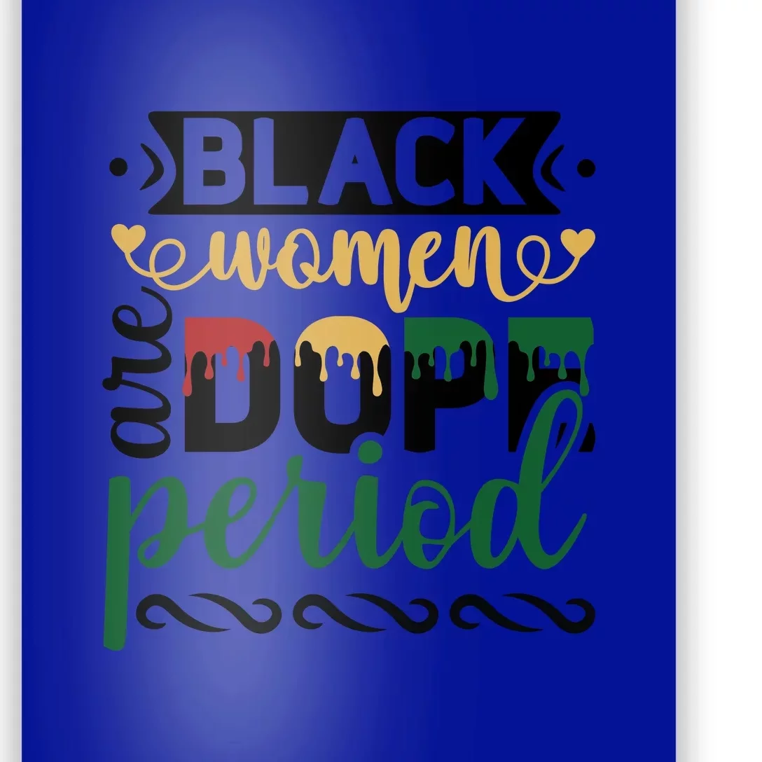 Black Women Are Dope Period For Black History Month Gift Poster