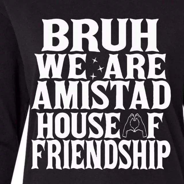 Bruh We Are Amistad House Of Friendship Rca Houses School Womens Cotton Relaxed Long Sleeve T-Shirt