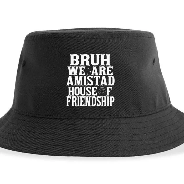 Bruh We Are Amistad House Of Friendship Rca Houses School Sustainable Bucket Hat