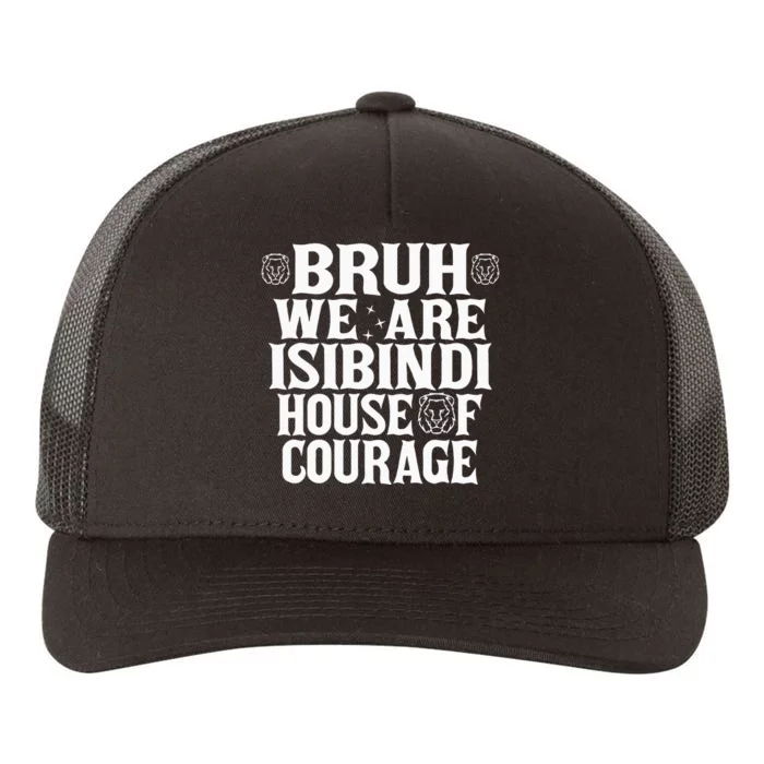 Bruh We Are Isibindi House Of Courage Rca Houses School Yupoong Adult 5-Panel Trucker Hat