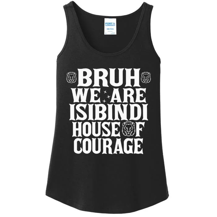 Bruh We Are Isibindi House Of Courage Rca Houses School Ladies Essential Tank