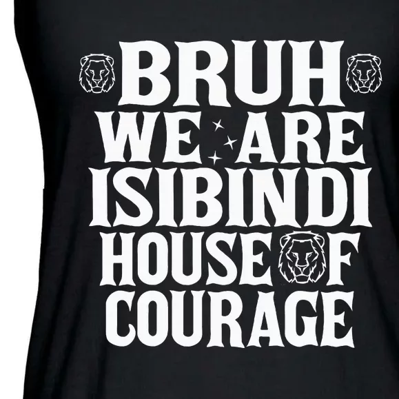 Bruh We Are Isibindi House Of Courage Rca Houses School Ladies Essential Flowy Tank