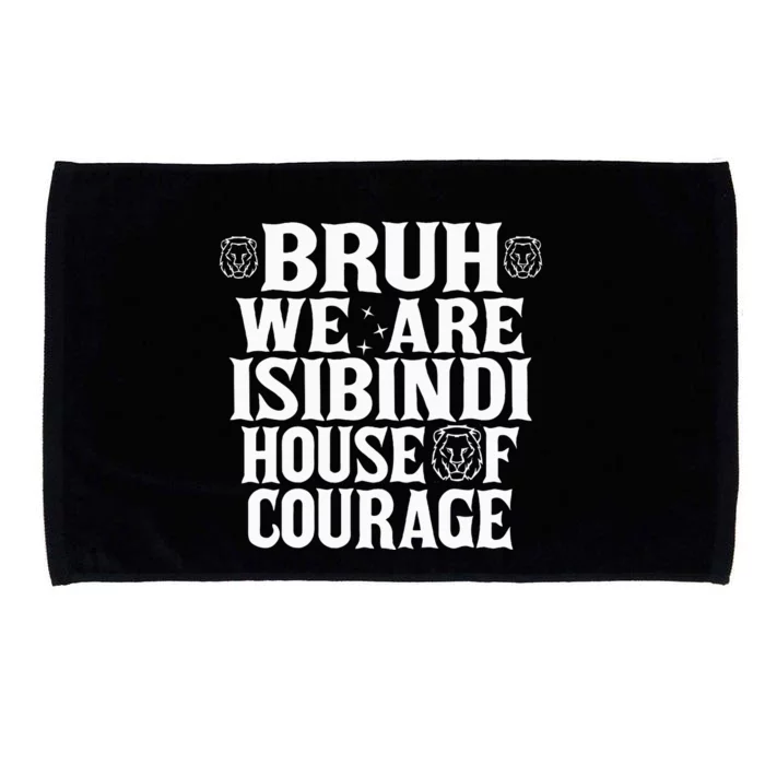 Bruh We Are Isibindi House Of Courage Rca Houses School Microfiber Hand Towel