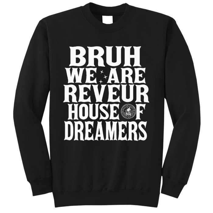 Bruh We Are Reveur House Of Dreamers Rca Houses School Sweatshirt