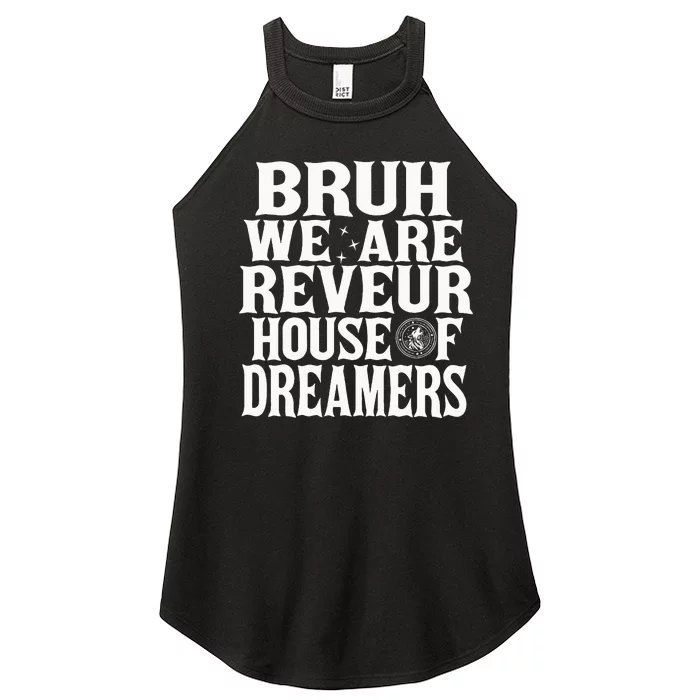 Bruh We Are Reveur House Of Dreamers Rca Houses School Women’s Perfect Tri Rocker Tank