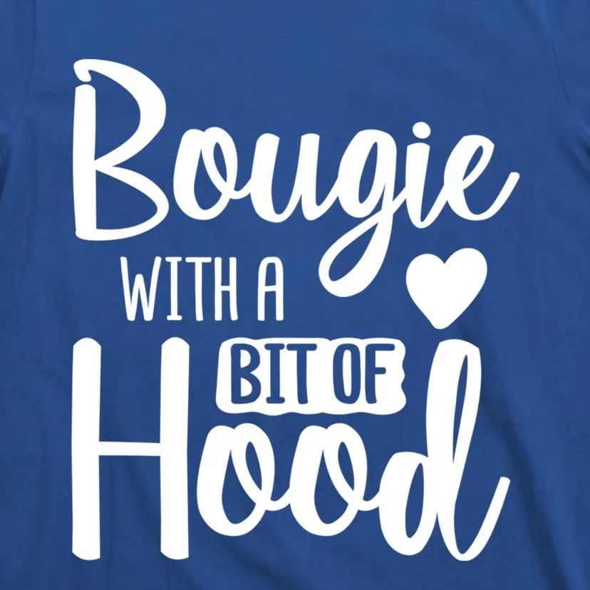 Bougie With A Bit Of Hood Melanin Poppin Black History Month Gift T-Shirt