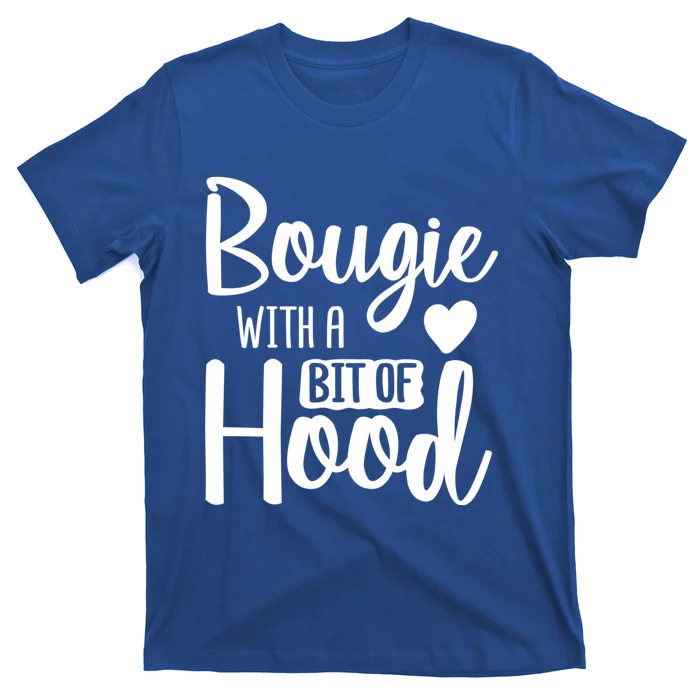 Bougie With A Bit Of Hood Melanin Poppin Black History Month Gift T-Shirt