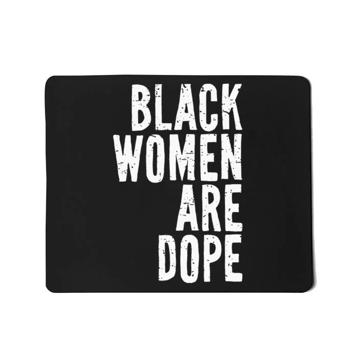 Black Women Are Dope Junenth Freedom Day Independence Mousepad