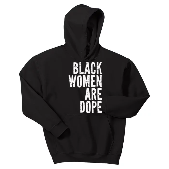 Black Women Are Dope Junenth Freedom Day Independence Kids Hoodie