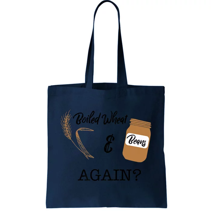 Boiled Wheat And Beans Again Premium Tote Bag