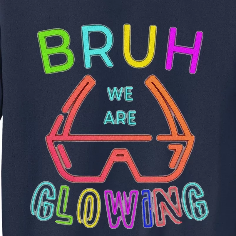 Bruh We Are Glowing In My Glowing Era Hello Summer Vacation Sweatshirt