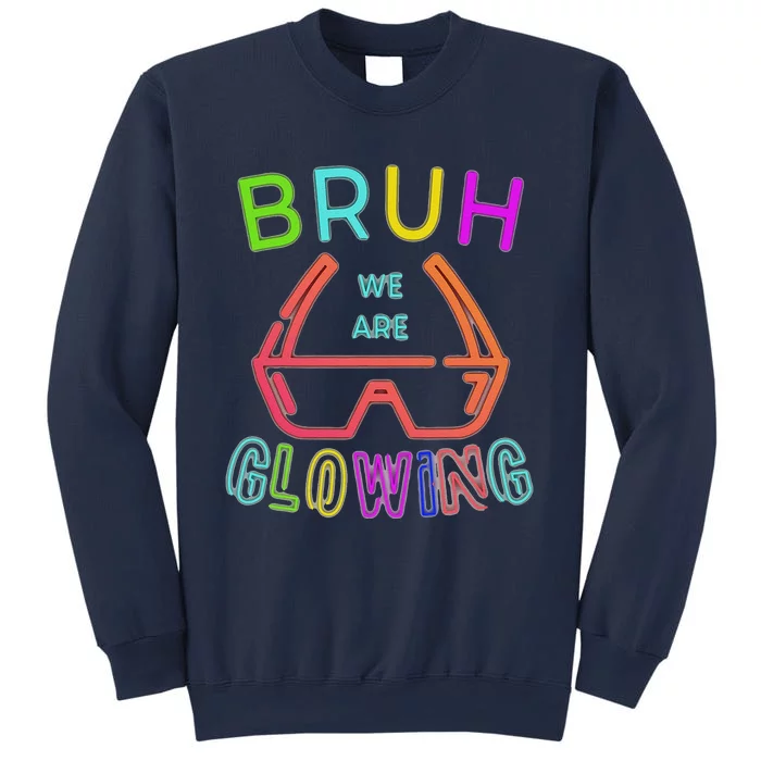 Bruh We Are Glowing In My Glowing Era Hello Summer Vacation Sweatshirt