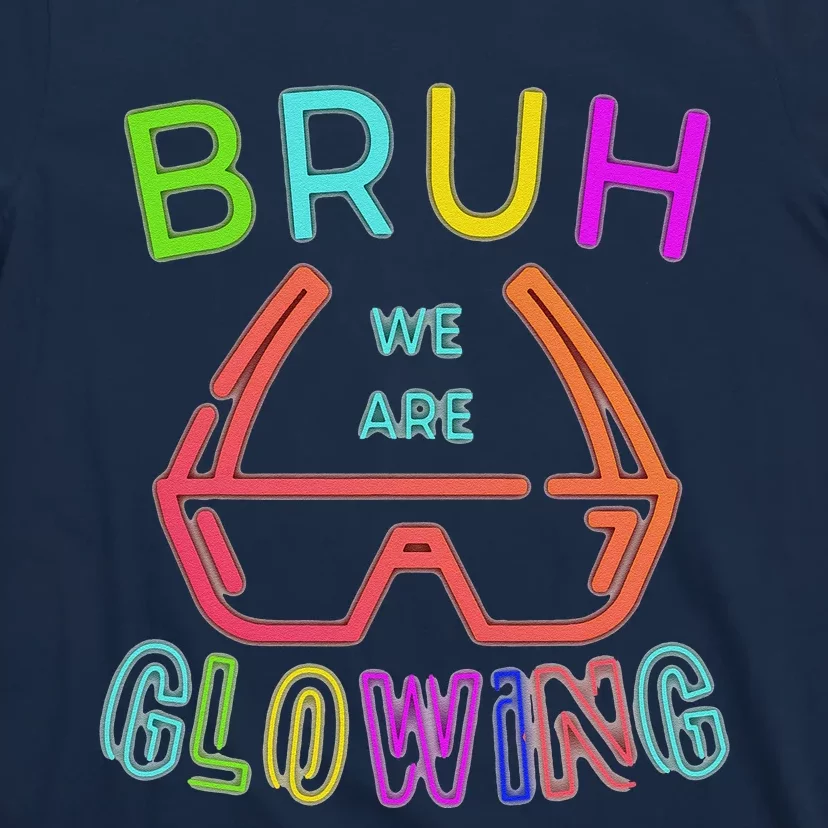 Bruh We Are Glowing In My Glowing Era Hello Summer Vacation T-Shirt