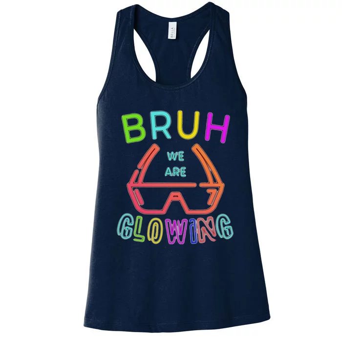 Bruh We Are Glowing In My Glowing Era Hello Summer Vacation Women's Racerback Tank