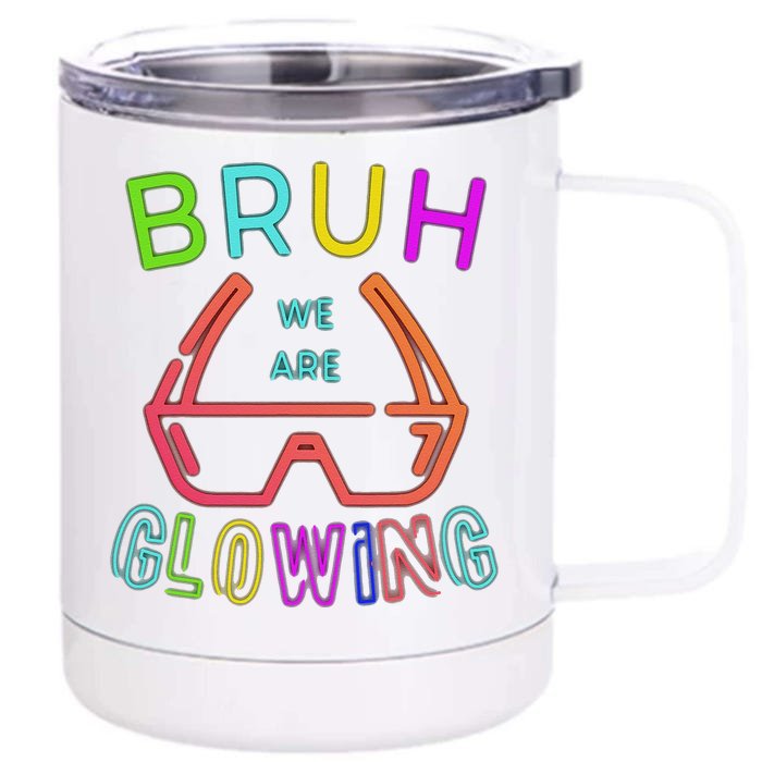 Bruh We Are Glowing In My Glowing Era Hello Summer Vacation Front & Back 12oz Stainless Steel Tumbler Cup