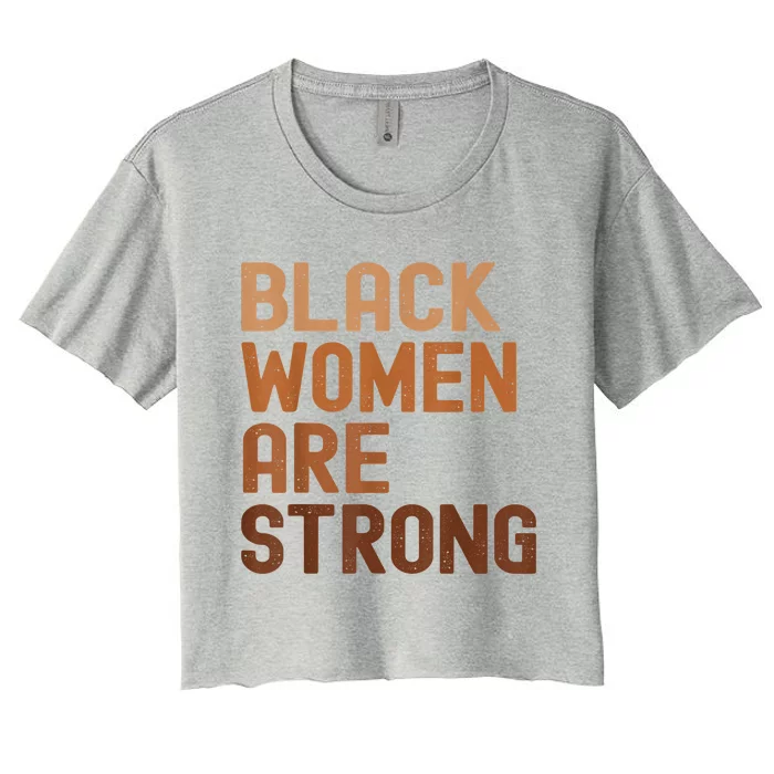 Black Women Are Strong Black History Month Women's Crop Top Tee