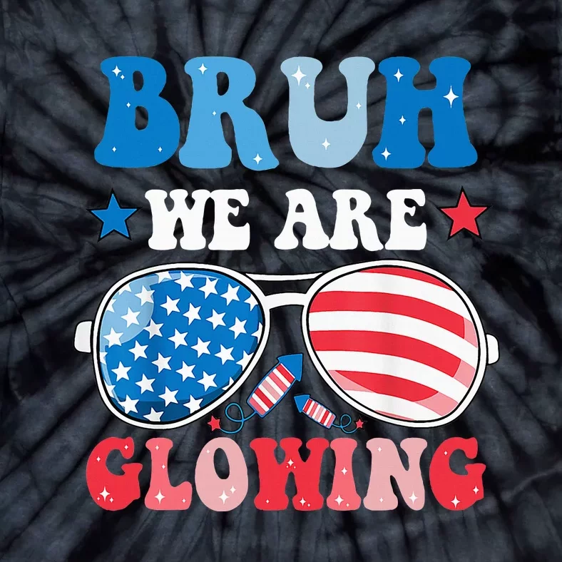 Bruh We Are Glowing Hello Summer Vacation Trips Tie-Dye T-Shirt