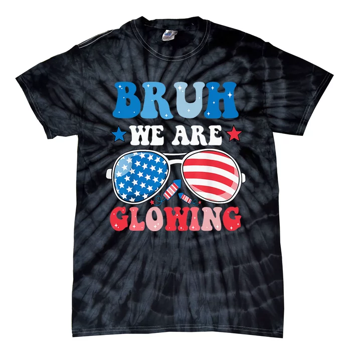 Bruh We Are Glowing Hello Summer Vacation Trips Tie-Dye T-Shirt