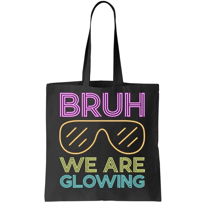 Bruh We Are Glowing Hello Summer Vacation Trips Tote Bag