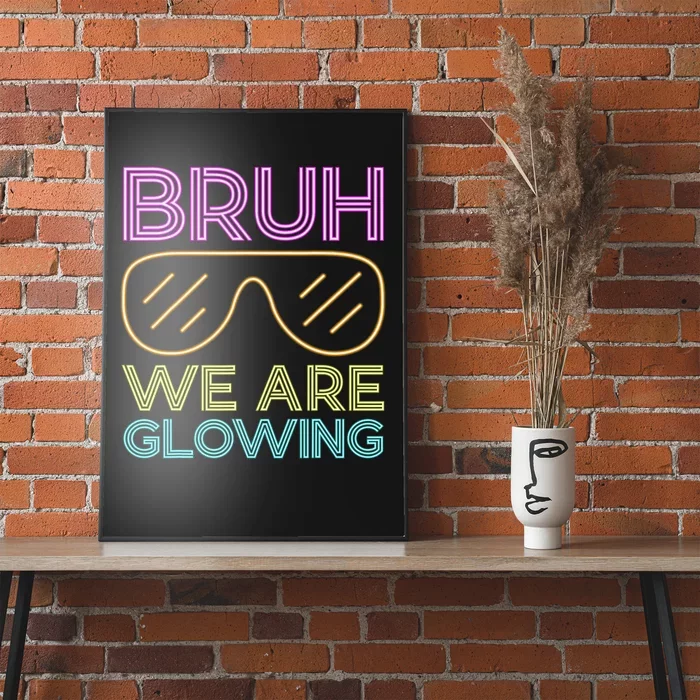 Bruh We Are Glowing Hello Summer Vacation Trips Poster