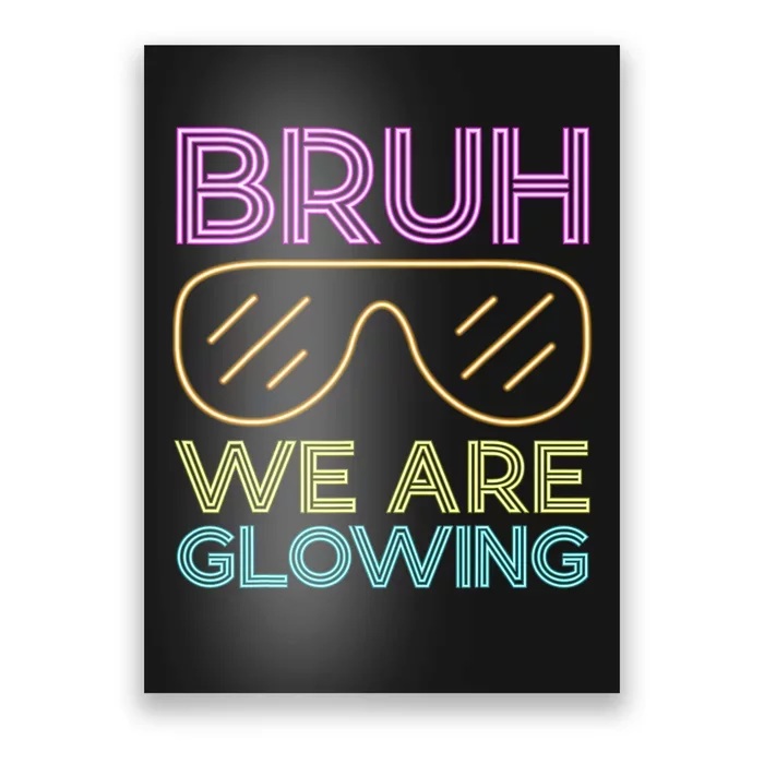 Bruh We Are Glowing Hello Summer Vacation Trips Poster