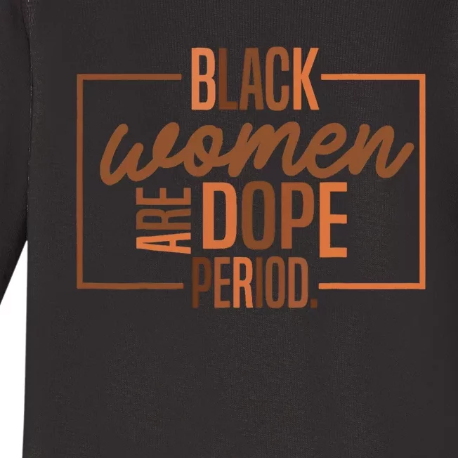 Black Women Are Dope Pride Black History Month Baby Long Sleeve Bodysuit