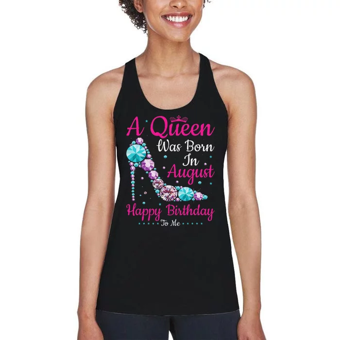 Birthday Woman A Queen Was Born In August Women's Racerback Tank