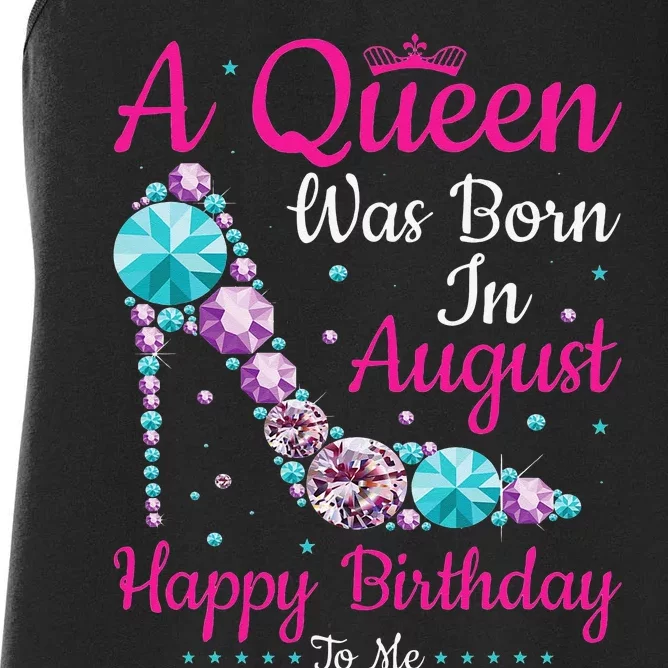 Birthday Woman A Queen Was Born In August Women's Racerback Tank