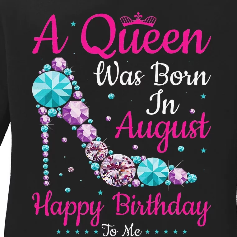 Birthday Woman A Queen Was Born In August Ladies Long Sleeve Shirt