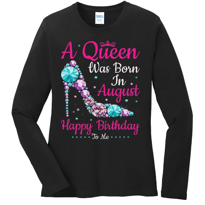 Birthday Woman A Queen Was Born In August Ladies Long Sleeve Shirt