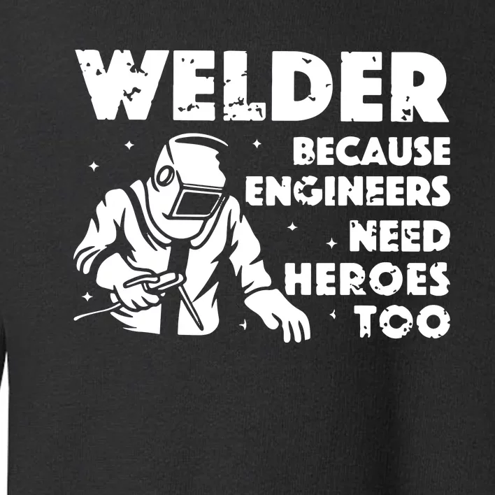 Best Welding Art Dad MIG/TIG Welder Lover Metal Workers Toddler Sweatshirt