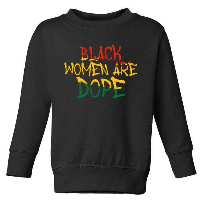 Black Women Are Dope Black History Month Afrocentric Toddler Sweatshirt