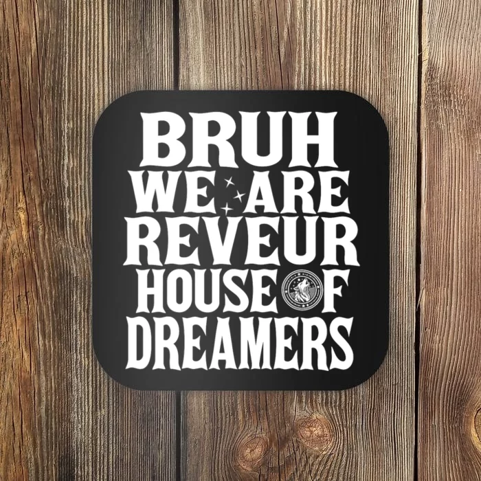 Bruh We Are Reveur House Of Dreamers Rca Houses School Coaster