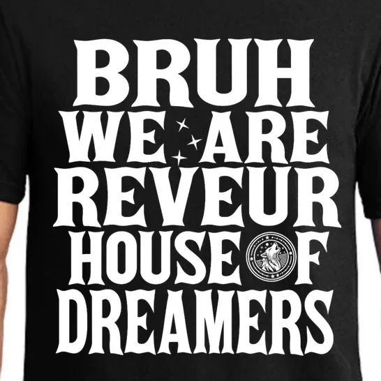 Bruh We Are Reveur House Of Dreamers Rca Houses School Pajama Set