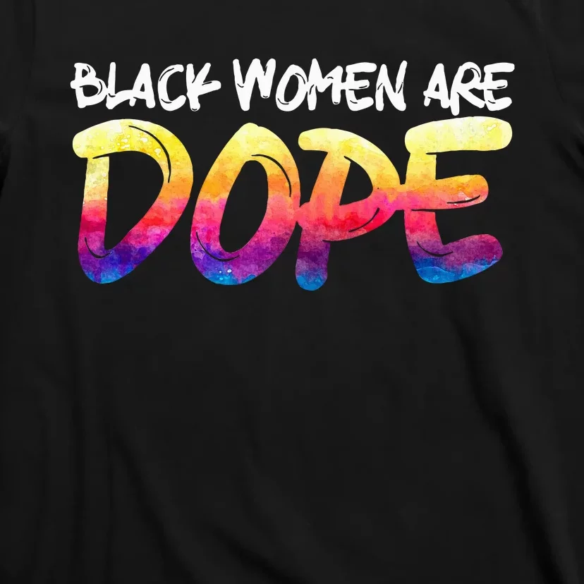 Black Women Are Dope Black History Month Afrocentric T-Shirt