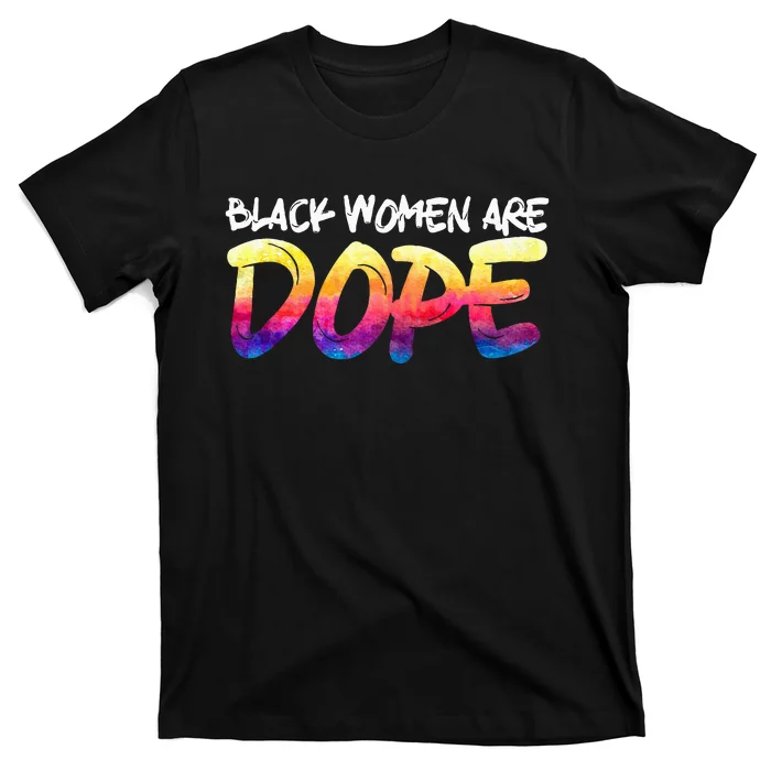 Black Women Are Dope Black History Month Afrocentric T-Shirt