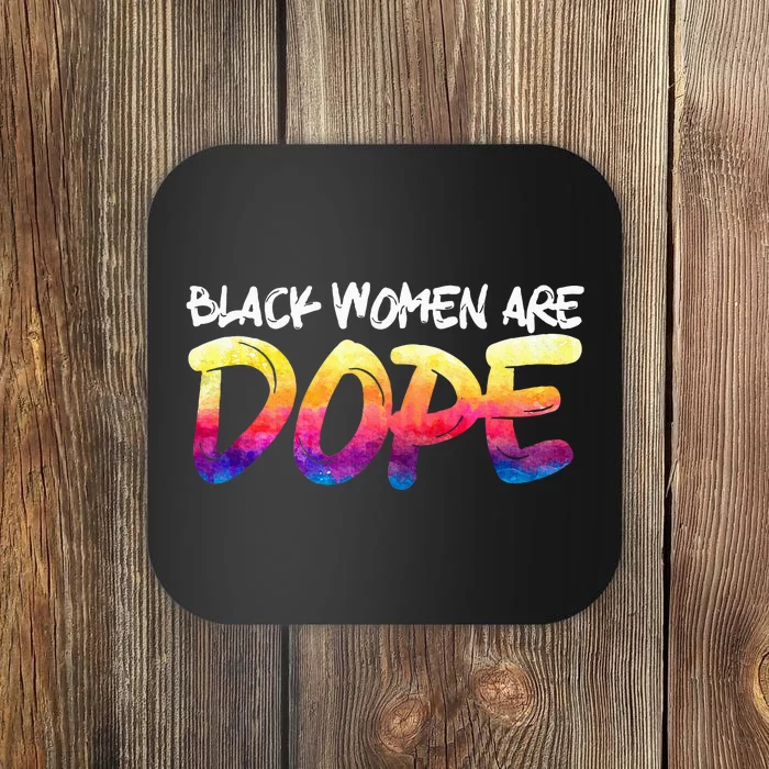 Black Women Are Dope Black History Month Afrocentric Coaster