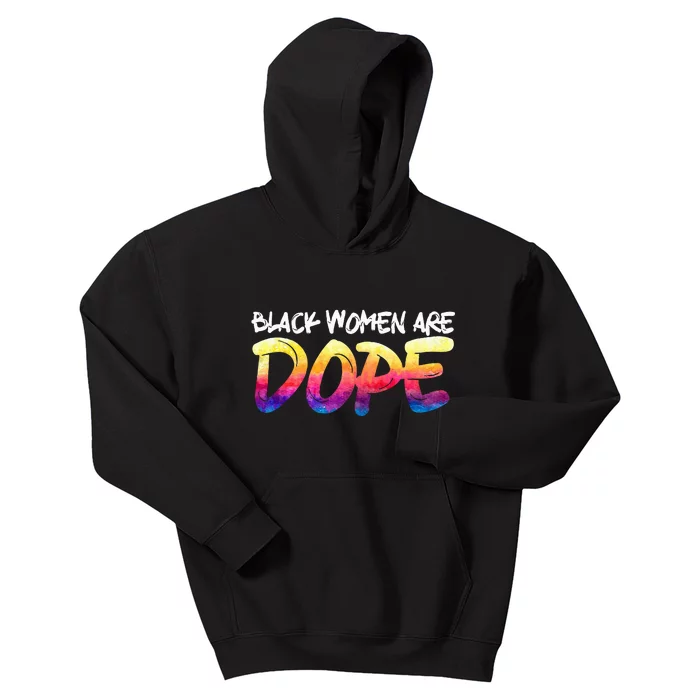 Black Women Are Dope Black History Month Afrocentric Kids Hoodie