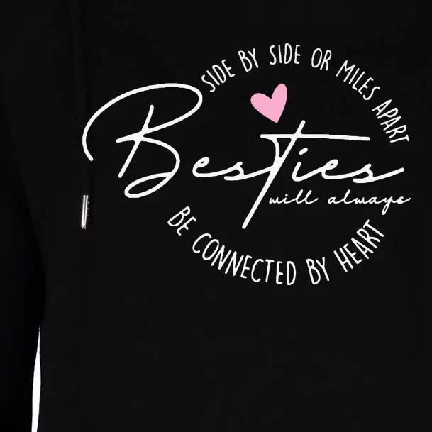 Besties Will Always Be Connected By Heart Bff Best Friends Womens Funnel Neck Pullover Hood