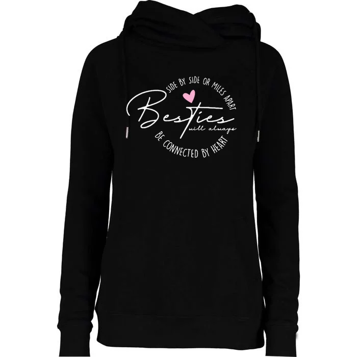 Besties Will Always Be Connected By Heart Bff Best Friends Womens Funnel Neck Pullover Hood