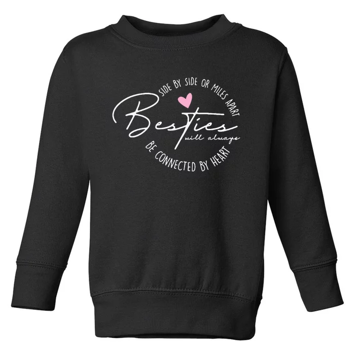 Besties Will Always Be Connected By Heart Bff Best Friends Toddler Sweatshirt