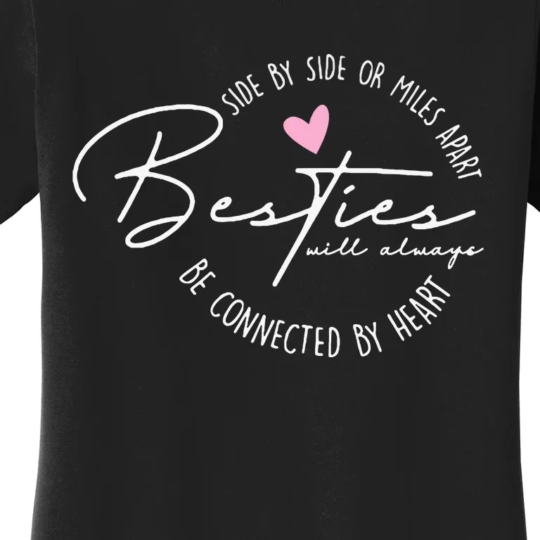 Besties Will Always Be Connected By Heart Bff Best Friends Women's T-Shirt