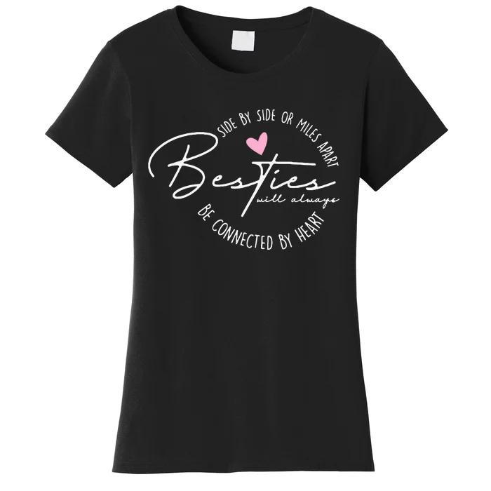 Besties Will Always Be Connected By Heart Bff Best Friends Women's T-Shirt