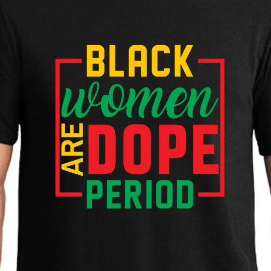 Black Women Are Dope Period Black History Month Gift Pajama Set