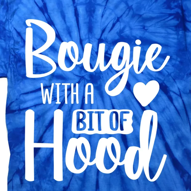 Bougie With A Bit Of Hood Melanin Poppin Black History Month Gift Tie-Dye T-Shirt