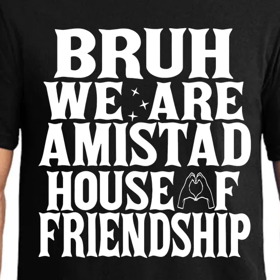 Bruh We Are Amistad House Of Friendship Rca Houses School Pajama Set